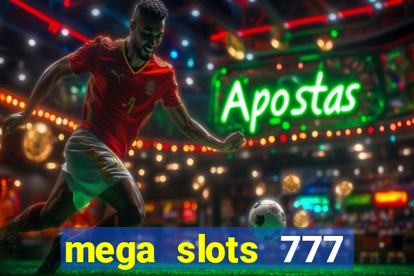 mega slots 777 casino online