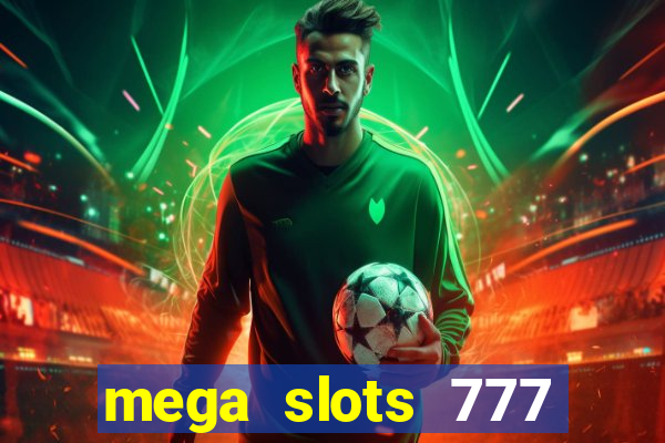 mega slots 777 casino online