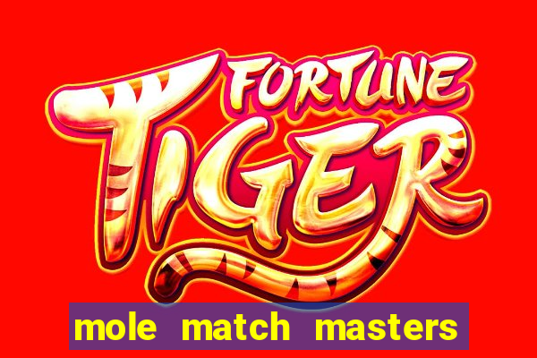 mole match masters ganha dinheiro