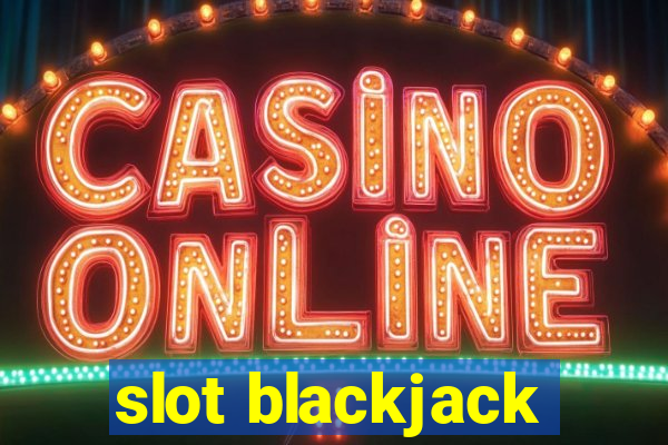 slot blackjack