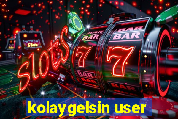 kolaygelsin user