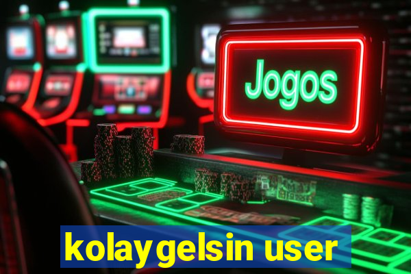 kolaygelsin user