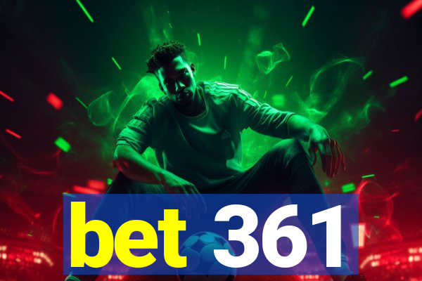 bet 361