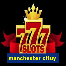 manchester cituy