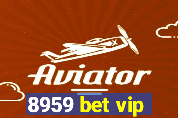 8959 bet vip