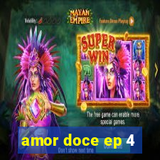 amor doce ep 4