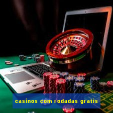 casinos com rodadas gratis