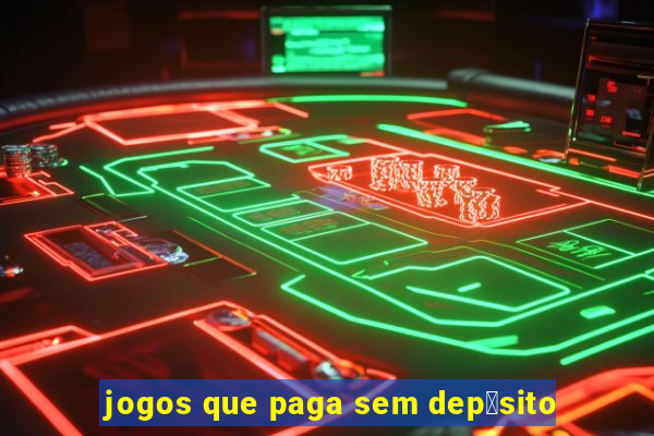 jogos que paga sem dep贸sito