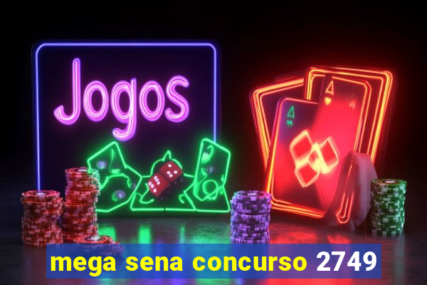 mega sena concurso 2749