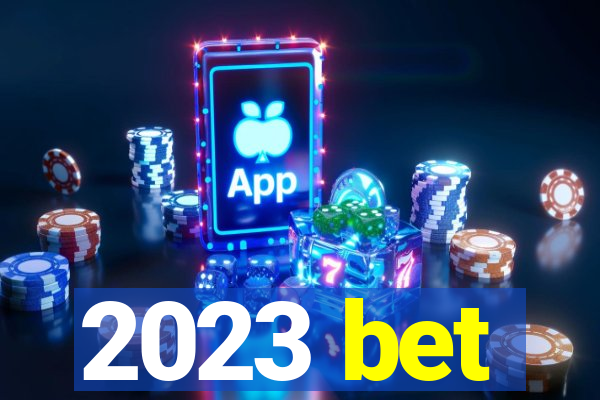 2023 bet