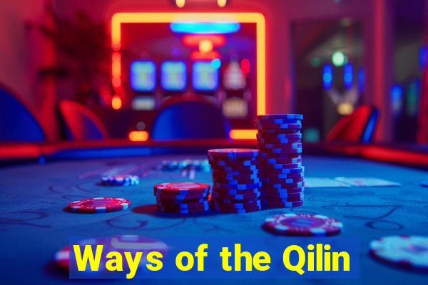 Ways of the Qilin