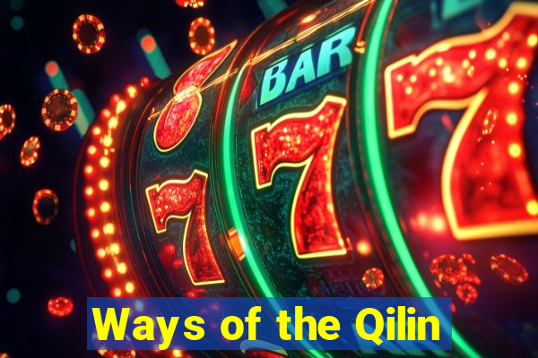 Ways of the Qilin