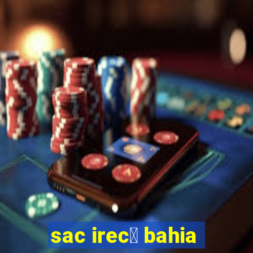 sac irec锚 bahia