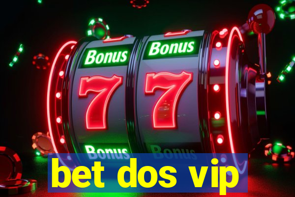 bet dos vip