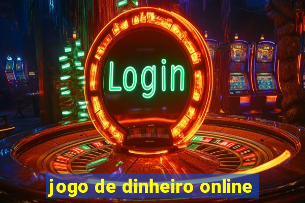 jogo de dinheiro online