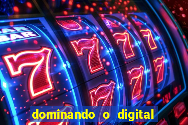 dominando o digital definitivo reclame aqui