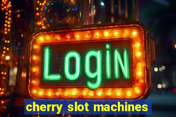 cherry slot machines