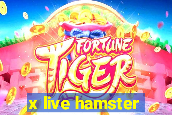 x live hamster