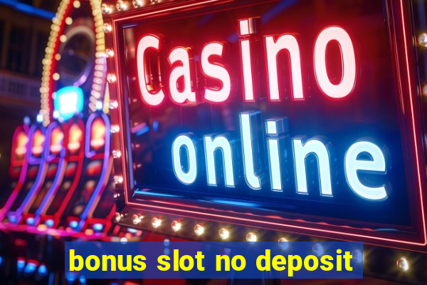 bonus slot no deposit