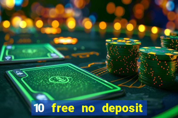 10 free no deposit casino uk 2021