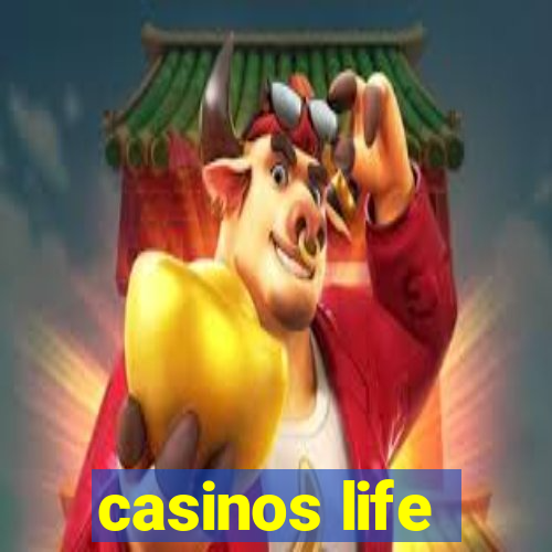 casinos life