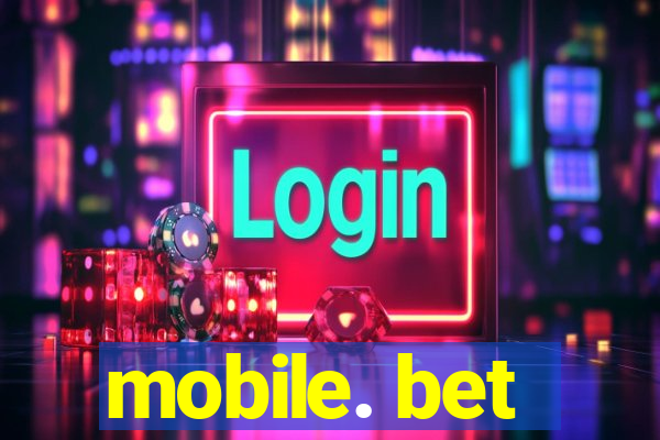 mobile. bet