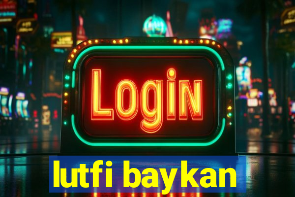 lutfi baykan