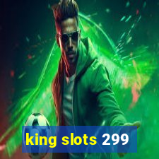 king slots 299