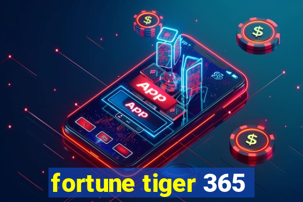 fortune tiger 365