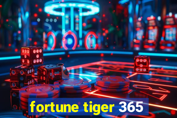 fortune tiger 365