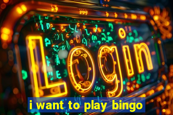 i want to play bingo