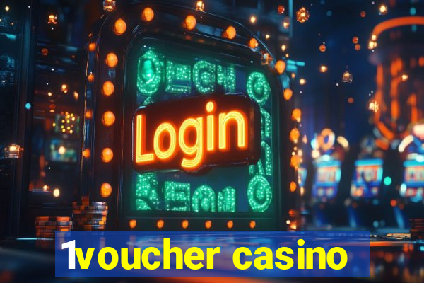 1voucher casino