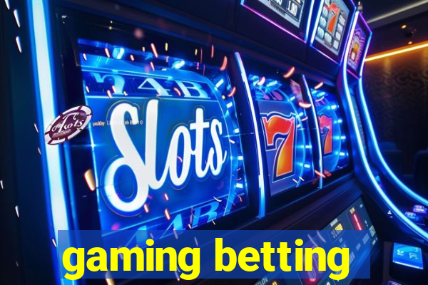 gaming betting