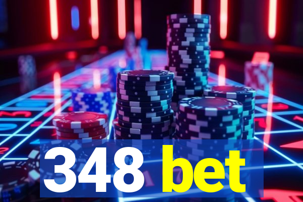 348 bet