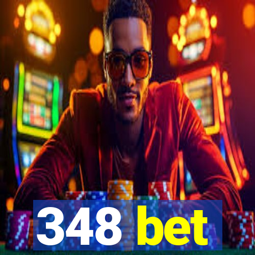 348 bet