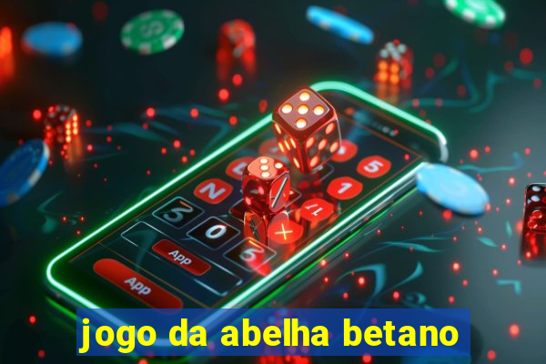 jogo da abelha betano