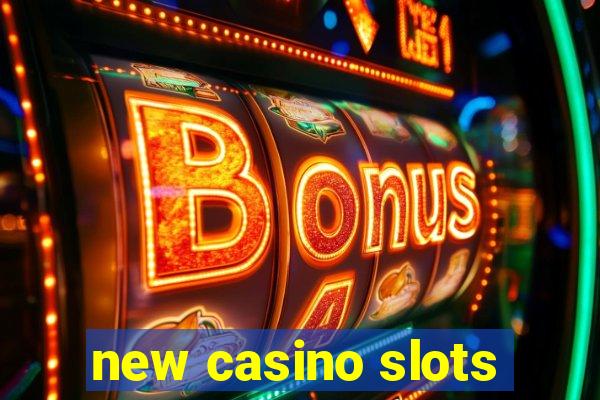 new casino slots