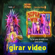 girar video