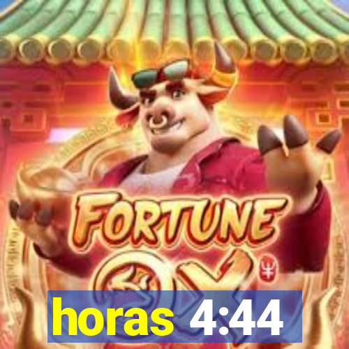 horas 4:44