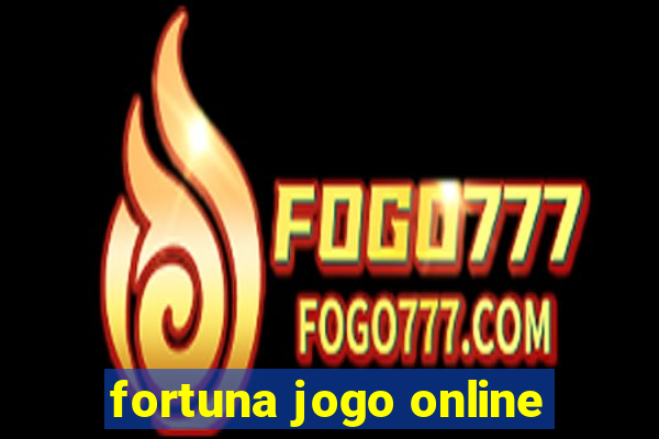 fortuna jogo online