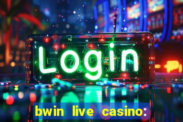 bwin live casino: play live de