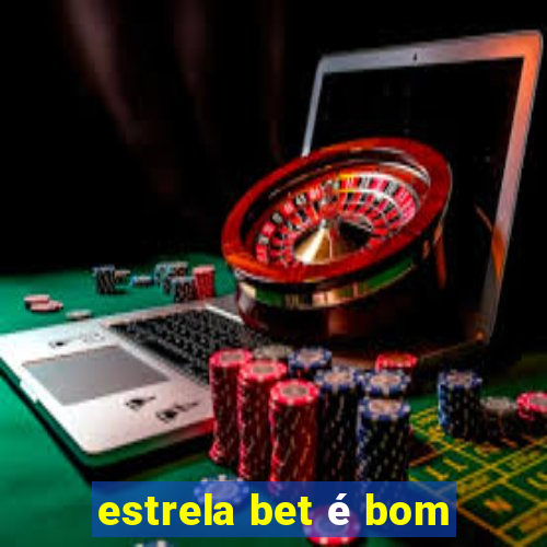 estrela bet é bom