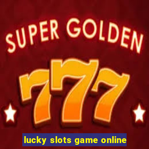 lucky slots game online