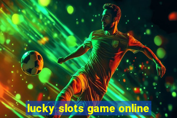 lucky slots game online