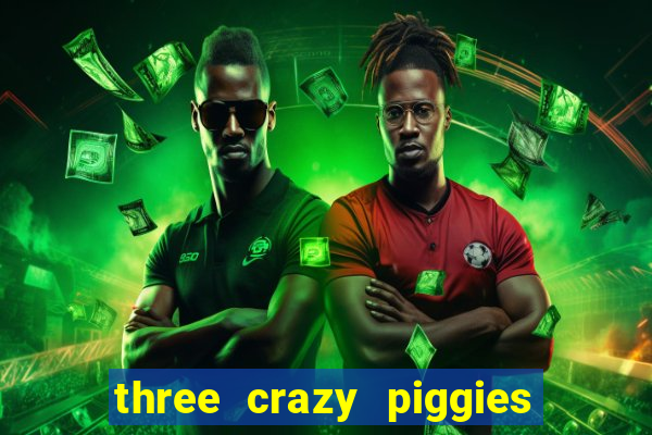 three crazy piggies onde jogar