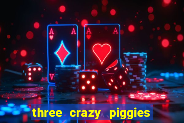 three crazy piggies onde jogar