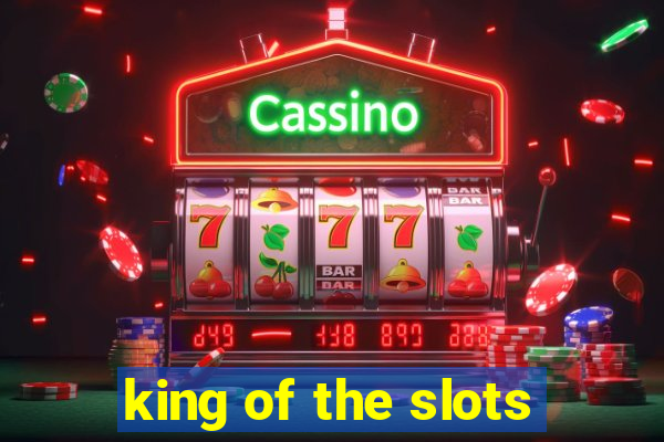 king of the slots