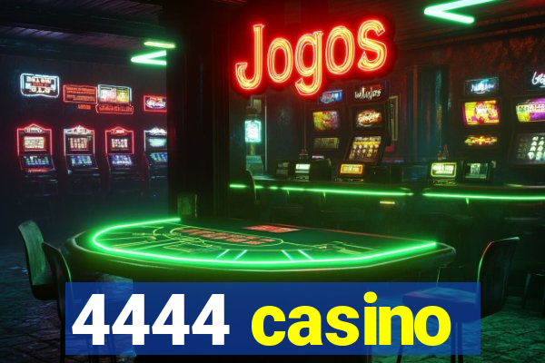 4444 casino