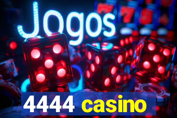 4444 casino