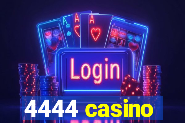 4444 casino